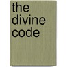 The Divine Code by Kurt B. Bakley