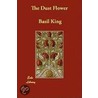 The Dust Flower door Basil King