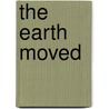 The Earth Moved by Eric H. Spitz