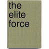 The Elite Force door D.J. Henderson