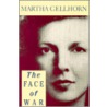 The Face of War door Martha Gellhorn