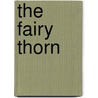 The Fairy Thorn by Dorothy M. Keddington
