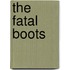 The Fatal Boots