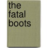 The Fatal Boots door William Makepeace Thackeray