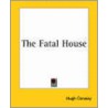 The Fatal House door Hugh Conway