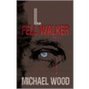 The Fell Walker door Michael Woods
