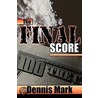 The Final Score door Mark Dennis