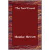 The Fool Errant door Maurice Hewlett