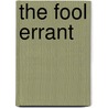 The Fool Errant door Anonymous Anonymous