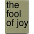 The Fool Of Joy