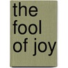 The Fool Of Joy door Tom MacInnes