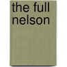 The Full Nelson door Carole McKee
