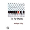 The Fur Traders door Washington Washington Irving