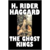 The Ghost Kings by Sir Henry Rider Haggard