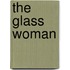 The Glass Woman
