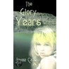 The Glory Years by Joyce Carlow