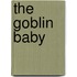 The Goblin Baby