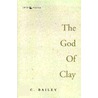 The God of Clay door Henry Christopher Bailey
