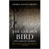 The Golden Bird door George Mackay Brown