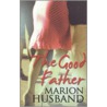 The Good Father door Marion Husband