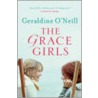 The Grace Girls door Geraldine O'Neill