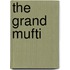 The Grand Mufti