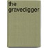 The Gravedigger