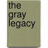 The Gray Legacy door Stuart Christopher Ballin