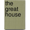 The Great House by Stanley John Weymann