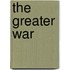 The Greater War