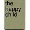 The Happy Child door Steven Harrison