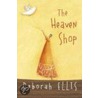 The Heaven Shop door Deborah Ellis