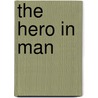 The Hero In Man door George William Russell