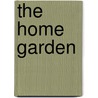 The Home Garden door Eben Eugene Rexford