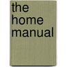 The Home Manual by Mrs. John A. Logan