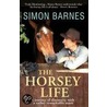 The Horsey Life door Simon Barnes