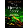 The Human Story by Robin Dunbar