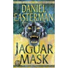 The Jaguar Mask by Daniel Easterman