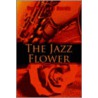 The Jazz Flower door Vee Williams Garcia