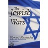The Jewish Wars door Edward Alexander