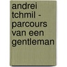 Andrei Tchmil - parcours van een gentleman by P. Sergent