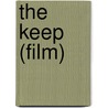 The Keep (Film) by Miriam T. Timpledon