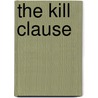 The Kill Clause door Gregg Andrew Hurwitz