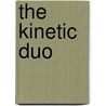 The Kinetic Duo by Alpha Ray Masters