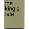 The King's Tale door Rowena Sudbury