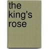The King's Rose door Alisa M. Libby