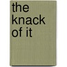 The Knack Of It door Charles Battell Loomis