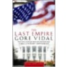 The Last Empire door Gore Vidal