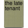 The Late Tenant door Louis Tracy