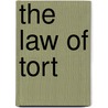 The Law Of Tort door Vivienne Harpwood